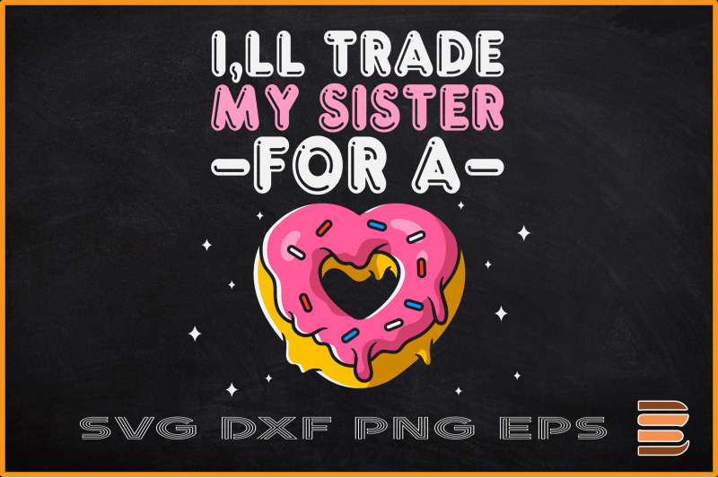 i-039-ll-trade-my-sister-for-a-donut