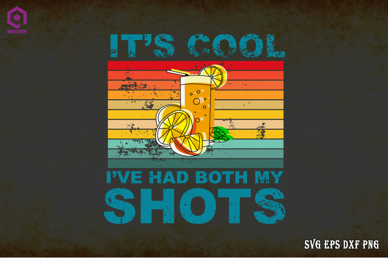 it-039-s-cool-i-039-ve-had-both-my-shots-tequila