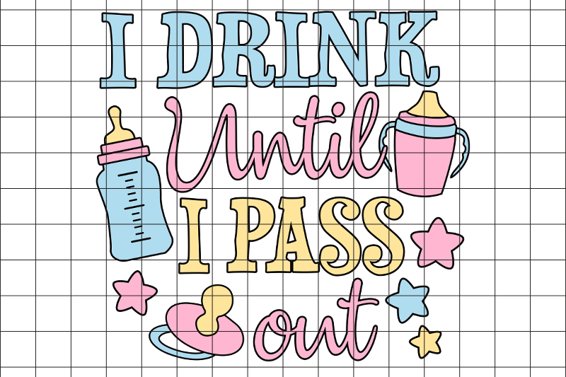 i-drink-until-i-pass-out-svg-design