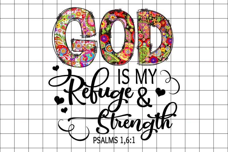 god-is-my-refuge-and-strength-graphic-png