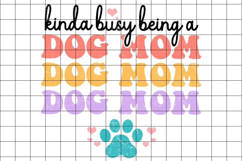 kinda-busy-being-a-dog-mom-png-graphic-design