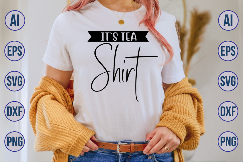 it-s-tea-shirt-svg