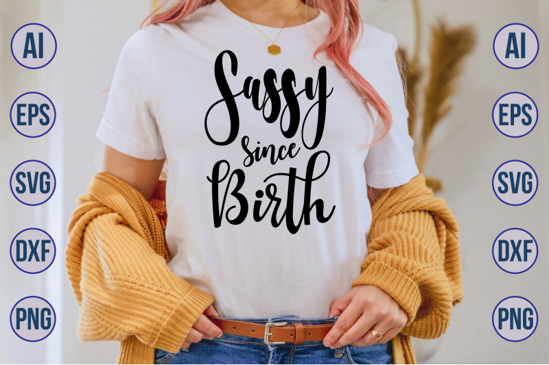 sassy-since-birth-svg