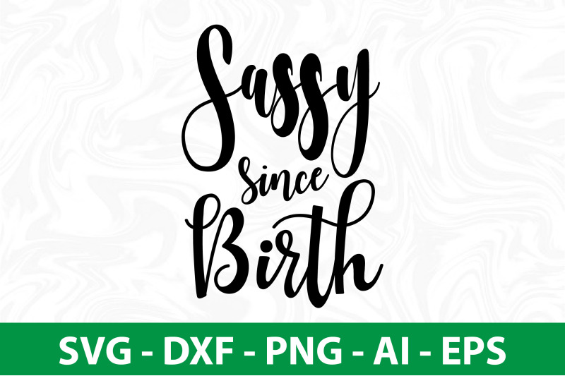 sassy-since-birth-svg