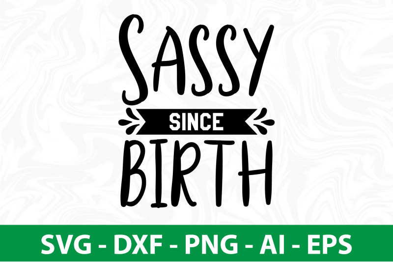 sassy-since-birth-svg