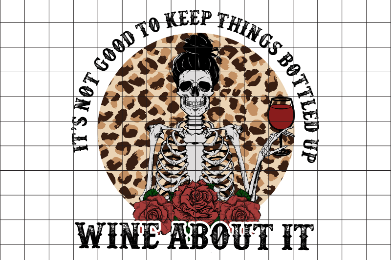 it-039-s-not-good-to-keep-skeleton-wine-graphic-design