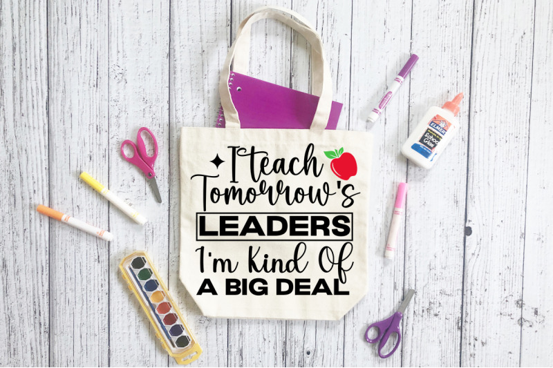 i-teach-tomorrows-leaders-i-039-m-kind-of-a-big-deal