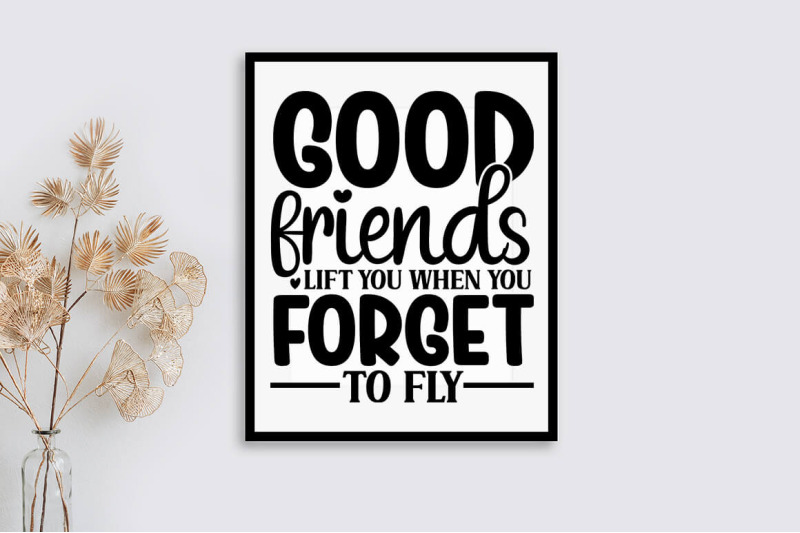 good-friends-lift-you-when-you-forget-to-fly