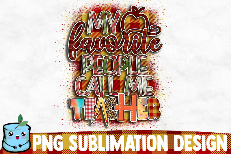 my-favorite-people-call-me-teacher-sublimation-design