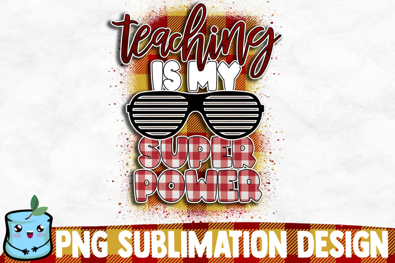 teaching-is-my-super-power-sublimation-design