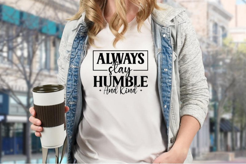 always-stay-humble-and-kind