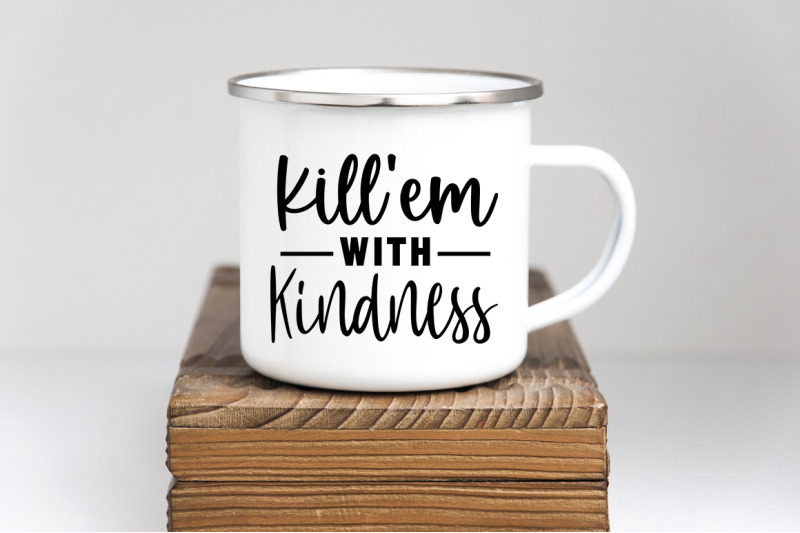 kill-039-em-with-kindness