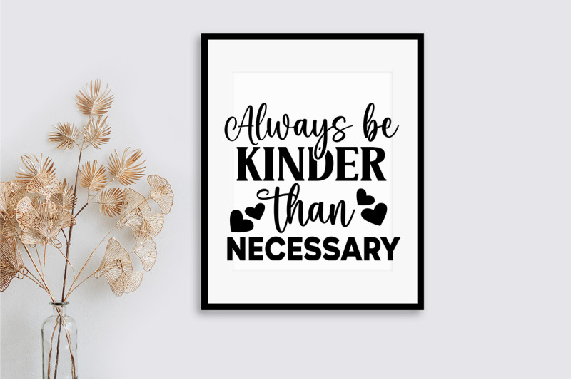 always-be-kinder-than-necessary