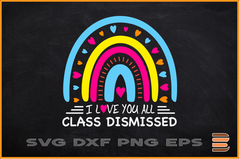 i-love-you-all-class-dismissed