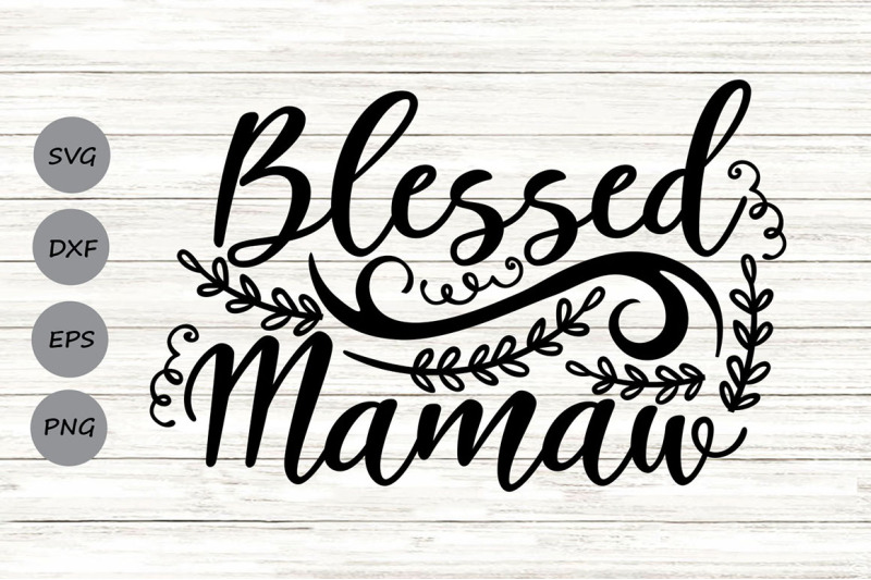 blessed-mamaw-svg-grandma-svg-mamaw-svg-mamaw-life-svg-mothers-day