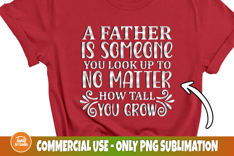 a-father-is-someone-you-look-up-to-no-matter-how-tall-you-grow-svg-fu