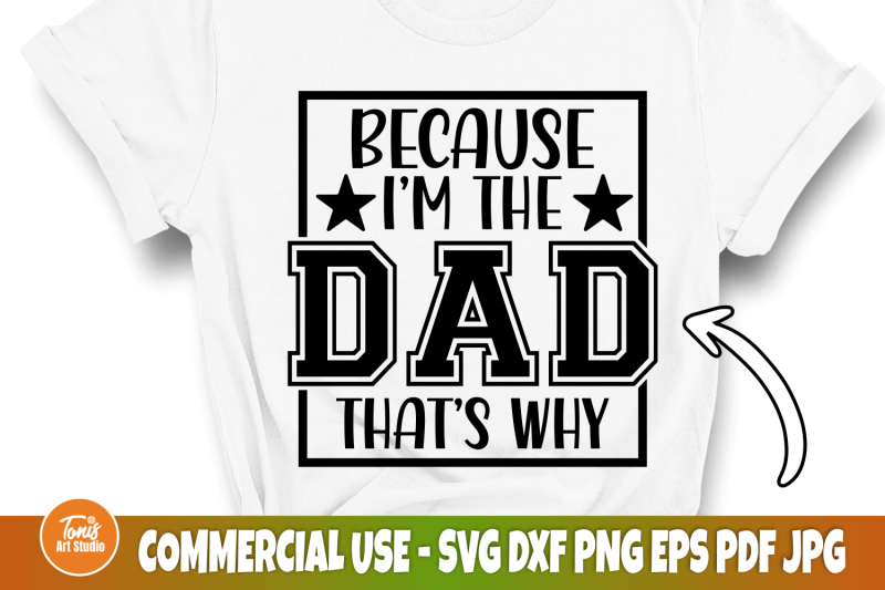 because-i-039-m-the-dad-that-039-s-why-svg-dad-sign-svg-cut-file