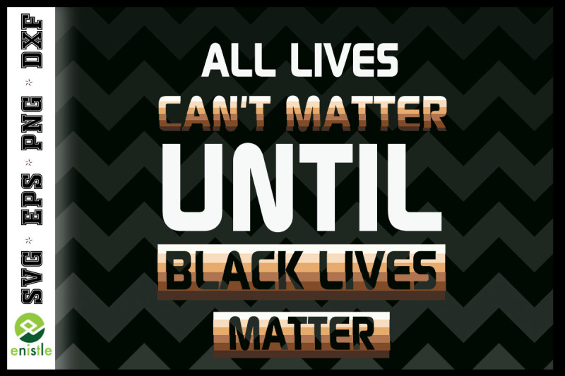 all-lives-can-039-t-matter-until-blm