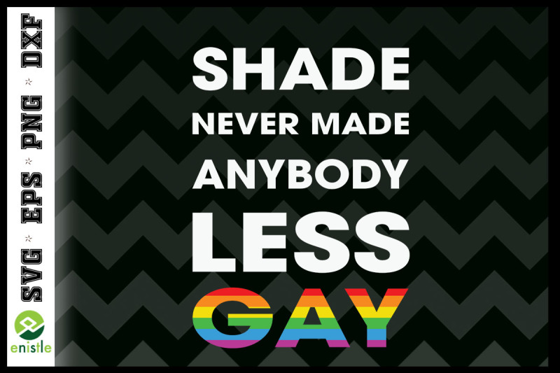 shade-never-made-anybody-less-lgbt