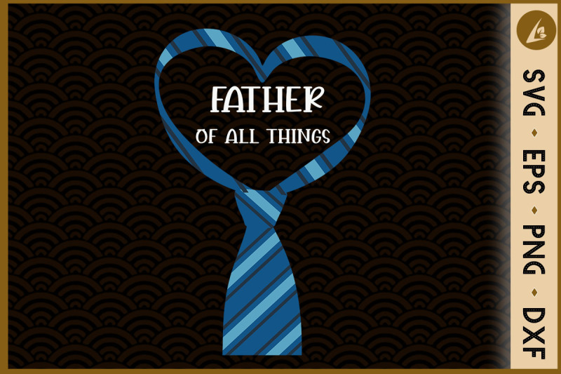 father-of-all-things-dad-tie-father-day