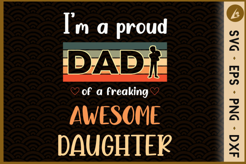 i-039-m-a-proud-dad-of-awesome-daughter