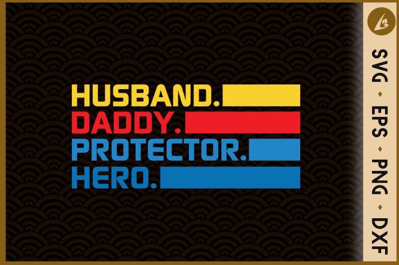 husband-daddy-protector-hero-father-day