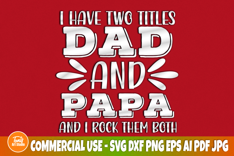 i-have-two-titles-dad-and-papa-svg-i-rock-them-both-dad-svg-fathers