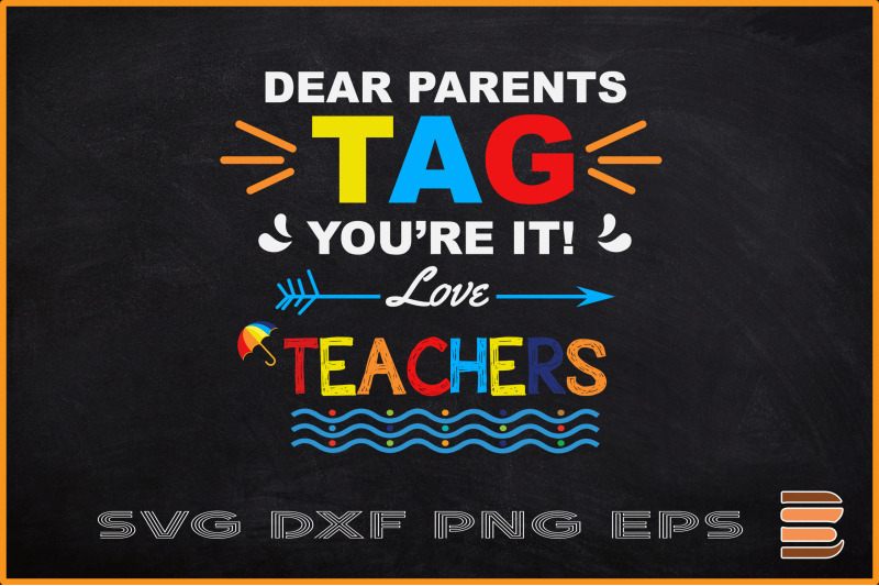 dear-parents-tag-youre-it-love-teacher