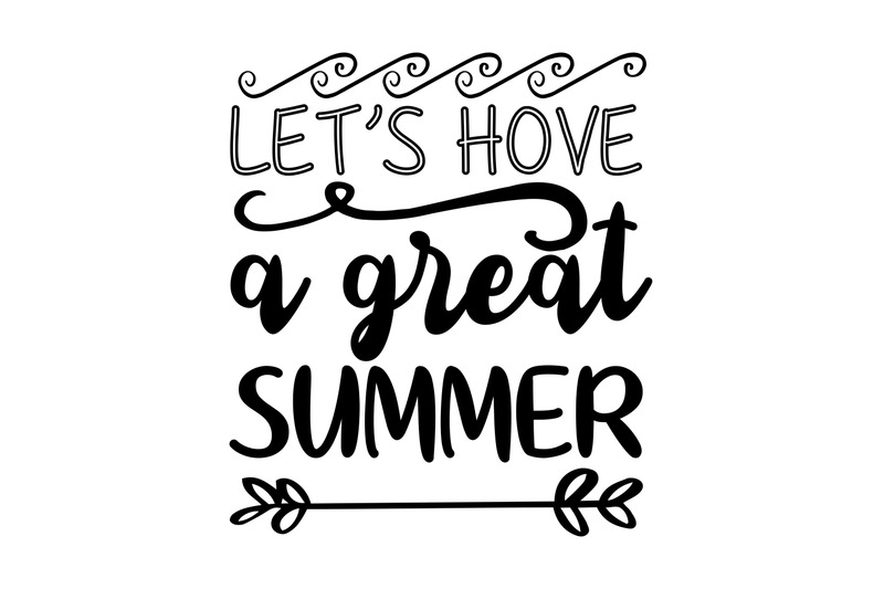 let-039-s-hove-a-great-summer-svg-cutting-file