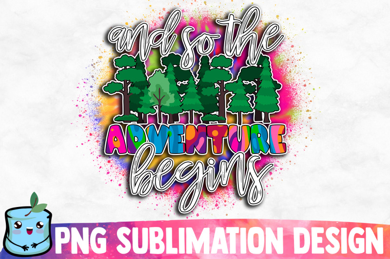 and-so-the-adventure-begins-sublimation-design