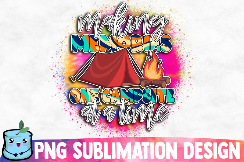 making-memories-one-campsite-at-a-time-sublimation-design