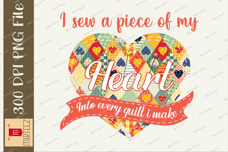 i-sew-a-piece-of-my-heart-into-quilt-png