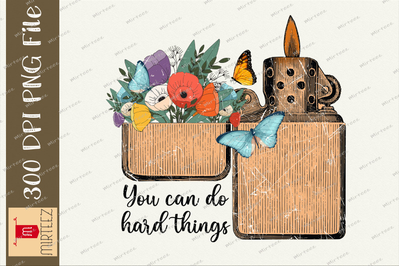 you-can-do-hard-things-wildflower-png