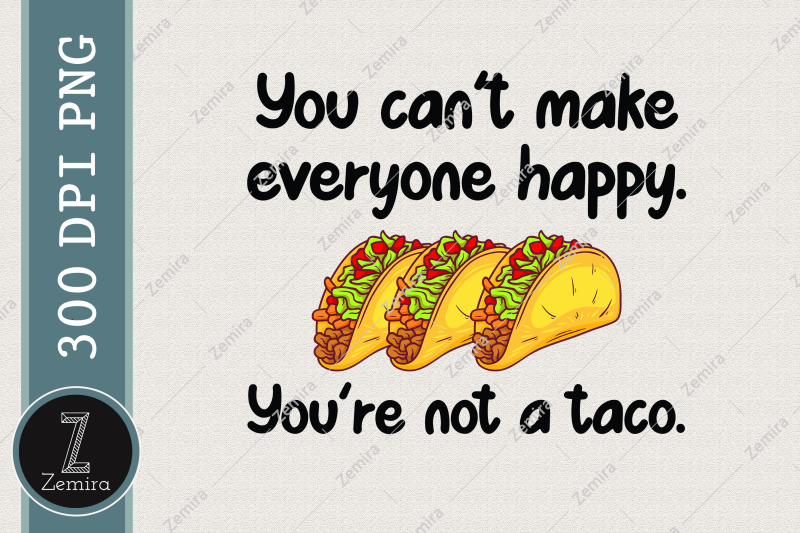 you-039-re-not-a-taco-funny-sublimation