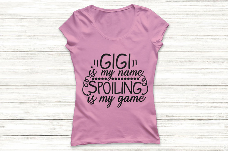 gigi-is-my-name-spoiling-is-my-game-svg-blessed-gigi-svg-gigi-svg