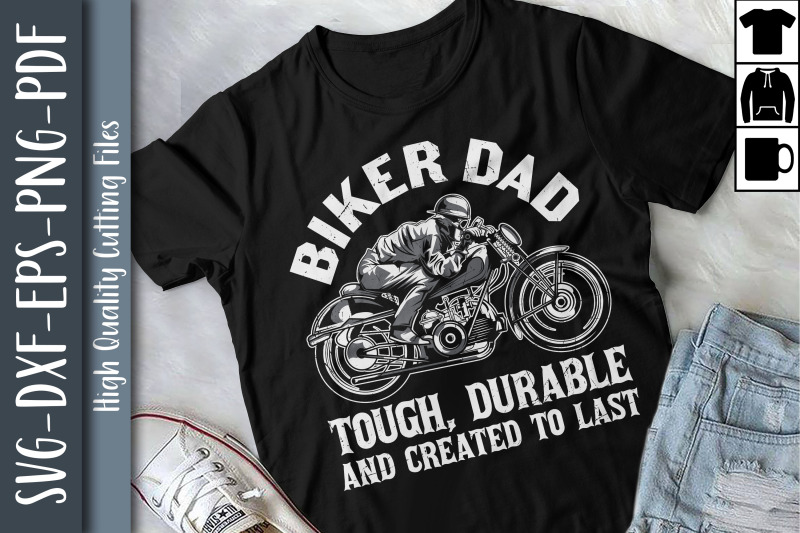 biker-dad-tough-durable-amp-create-to-last