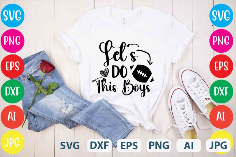 let-039-s-do-this-boys-svg-cut-files-let-039-s-do-this-boys-svg-design