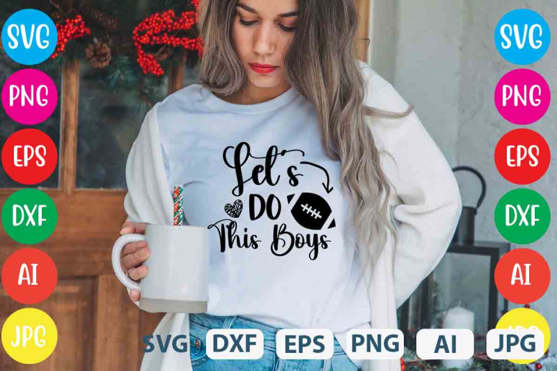 let-039-s-do-this-boys-svg-cut-files-let-039-s-do-this-boys-svg-design