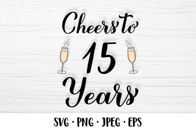 cheers-to-15-years-svg-15th-birthday-anniversary-party-decor