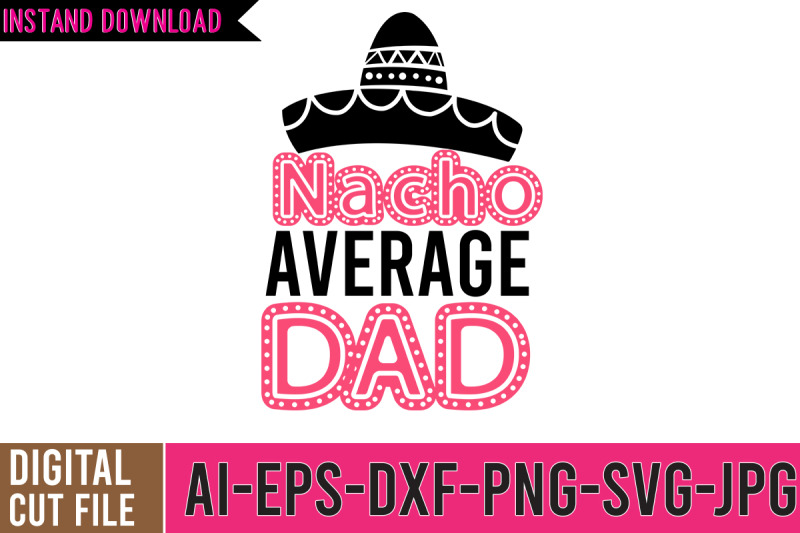 nacho-average-dad-svg-design-father-039-s-day-svg-dad-svg-funny-dad-sv