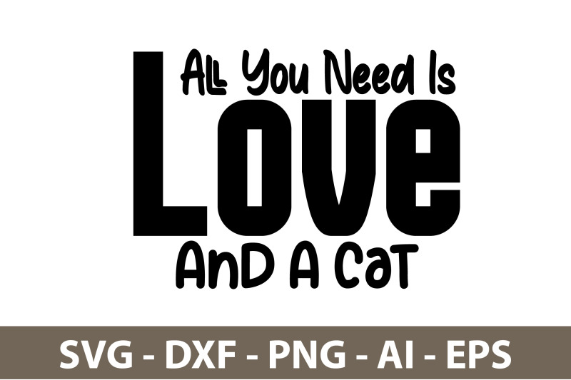 all-you-need-is-love-and-a-cat-svg