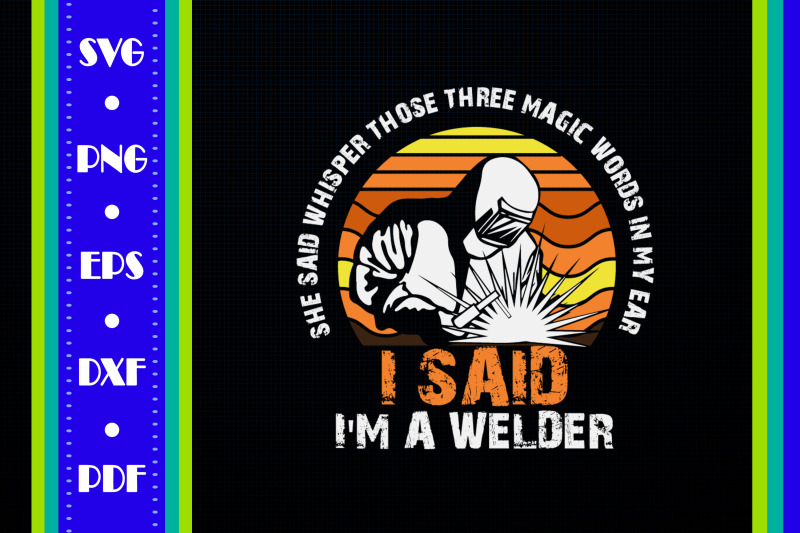 welder-gifts-i-said-i-039-m-a-welder