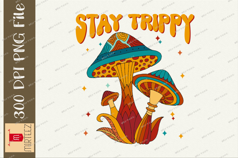 stay-trippy-hippie-mushroom-retro-png