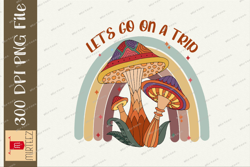 lets-go-on-a-trip-hippy-mushroom-png