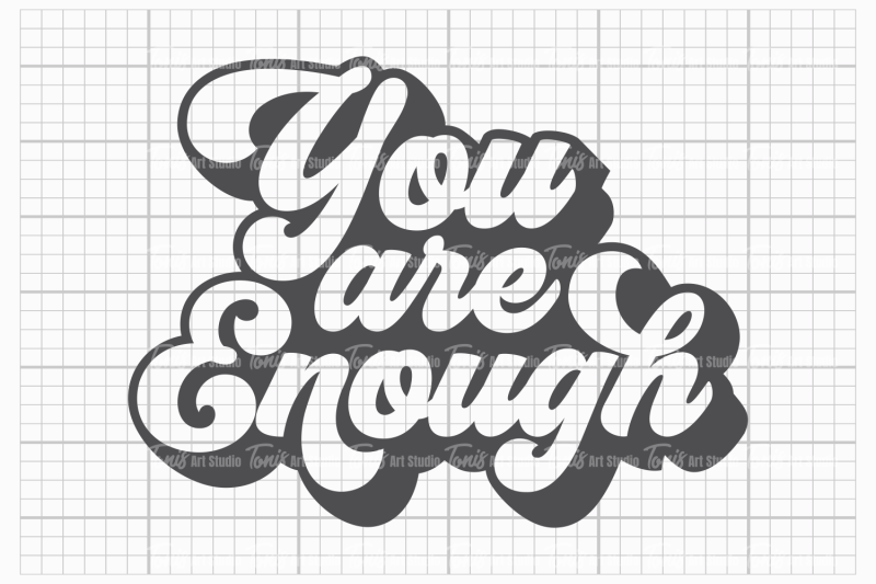 you-are-enough-svg-png-dxf-motivational-saying-inspirational-svg-po