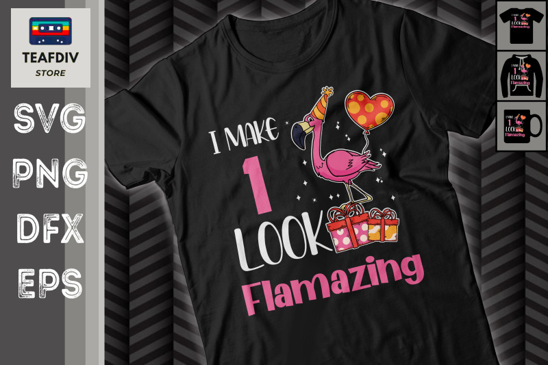 i-make-1-look-flamazing-birthday-svg