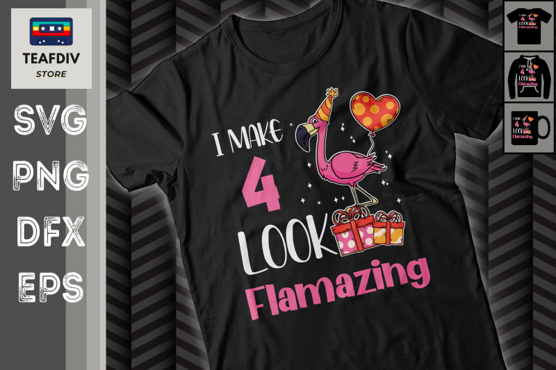 i-make-4-look-flamazing-birthday-svg