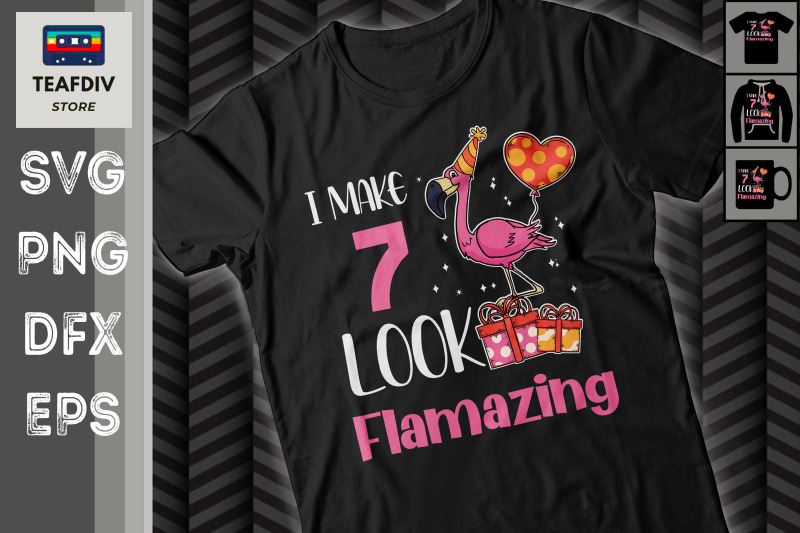 i-make-7-look-flamazing-birthday-svg