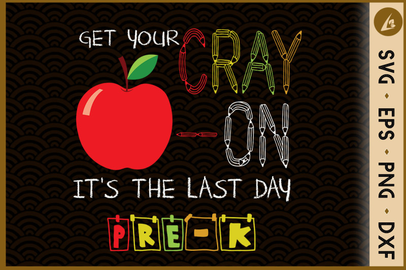 get-your-crayon-it-039-s-the-last-day-pre-k