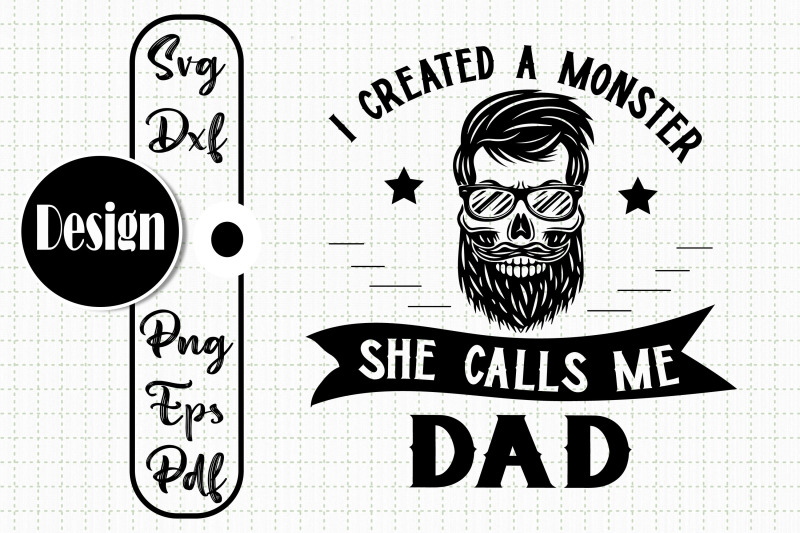 i-created-a-monster-she-calls-me-dad